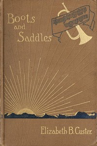 Cover of Boots and Saddles; Or, Life in Dakota with General Custer