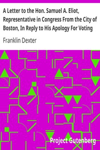 Cover of A Letter to the Hon. Samuel A. Eliot, Representative in Congress From the City of Boston, In Reply t