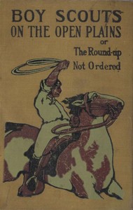Cover of Boy Scouts on the Open Plains; Or, The Round-Up Not Ordered
