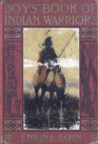 Cover of Boys' Book of Indian Warriors and Heroic Indian Women