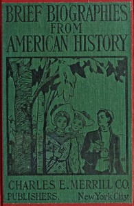 Cover of Brief biographies from American history, for the fifth and sixth grades