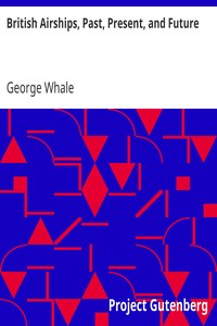 Cover of British Airships, Past, Present, and Future