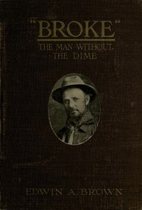 Cover of Broke, The Man Without the Dime
