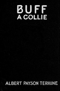 Cover of Buff A Collie, and Other Dog-Stories