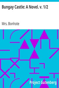 Cover of Bungay Castle A Novel. v. 12