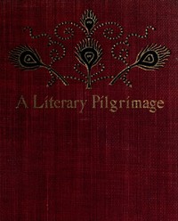 Cover of A Literary Pilgrimage Among the Haunts of Famous British Authors