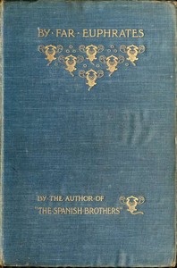 Cover of By Far Euphrates A Tale