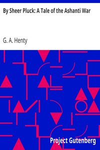 Cover of By Sheer Pluck A Tale of the Ashanti War