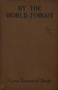 Cover of By the World Forgot A Double Romance of the East and West