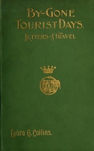 Cover of By-gone Tourist Days Letters of Travel