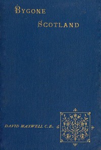 Cover of Bygone Scotland Historical and Social
