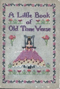 Cover of A Little Book of Old Time Verse Old Fashioned Flowers
