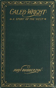 Cover of Caleb Wright A Story of the West