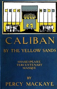 Cover of Caliban by the Yellow Sands A Community Masque of the Art of the Theatre