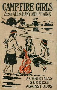 Cover of Campfire Girls in the Allegheny Mountains; or, A Christmas Success against Odds