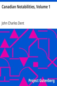 Cover of Canadian Notabilities, Volume 1