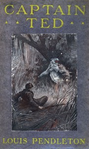 Cover of Captain Ted A Boy's Adventures Among Hiding Slackers in the Great Georgia Swamp
