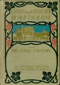 Cover of Castles and Chateaux of Old Touraine and the Loire Country