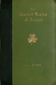 Cover of Castles of Ireland Some Fortress Histories and Legends