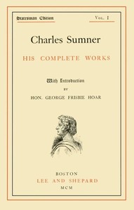 Cover of Charles Sumner his complete works, volume 01 (of 20)