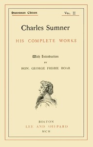 Cover of Charles Sumner his complete works, volume 02 (of 20)