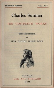 Cover of Charles Sumner his complete works, volume 14 (of 20)