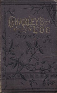 Cover of Charley's Log A Story of Schoolboy Life