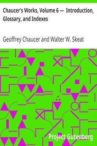 Cover of Chaucer's Works, Volume 6 —  Introduction, Glossary, and Indexes