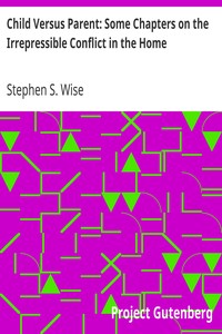 Cover of Child Versus Parent Some Chapters on the Irrepressible Conflict in the Home