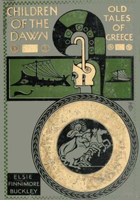 Cover of Children of the Dawn Old Tales of Greece