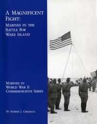 Cover of A Magnificent Fight Marines in the Battle for Wake Island