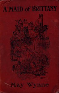 Cover of A Maid of Brittany A Romance