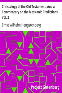 Cover of Christology of the Old Testament And a Commentary on the Messianic Predictions. Vol. 2