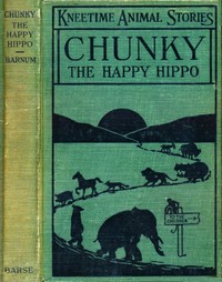 Cover of Chunky, the Happy Hippo His Many Adventures