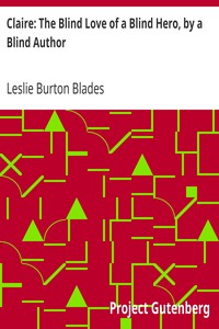 Cover of Claire The Blind Love of a Blind Hero, by a Blind Author