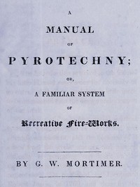 Cover of A Manual of Pyrotechny; or, A Familiar System of Recreative Fire-works