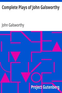 Cover of Complete Plays of John Galsworthy