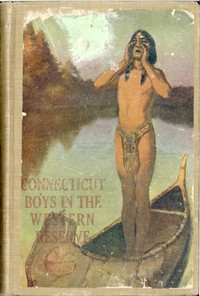 Cover of Connecticut Boys in the Western Reserve A Tale of the Moravian Massacre
