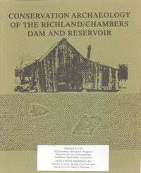 Cover of Conservation Archaeology of the RichlandChambers Dam and Reservoir