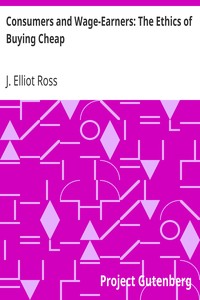 Cover of Consumers and Wage-Earners The Ethics of Buying Cheap