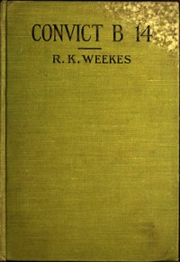 Cover of Convict B 14 A Novel