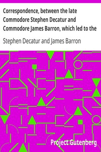Cover of Correspondence, between the late Commodore Stephen Decatur and Commodore James Barron, which led to
