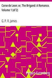 Cover of Corse de Leon; or, The Brigand A Romance. Volume 1 (of 2)