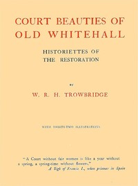 Cover of Court Beauties of Old Whitehall Historiettes of the Restoration