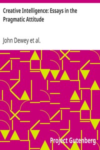 Cover of Creative Intelligence Essays in the Pragmatic Attitude