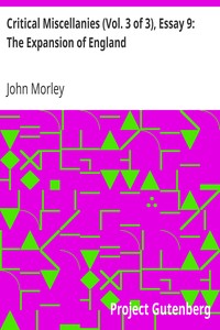 Cover of Critical Miscellanies (Vol. 3 of 3), Essay 9 The Expansion of England