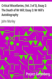 Cover of Critical Miscellanies, (Vol. 3 of 3), Essay 2 The Death of Mr Mill; Essay 3 Mr Mill's Autobiography