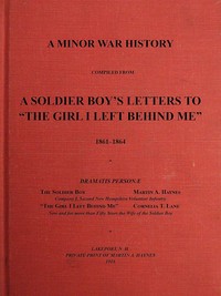 Cover of A Minor War History Compiled from a Soldier Boy's Letters to the Girl I Left Behind Me 1861-1864