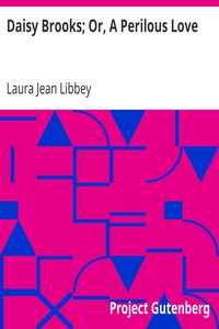 Cover of Daisy Brooks; Or, A Perilous Love