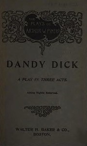 Cover of Dandy Dick A Play in Three Acts